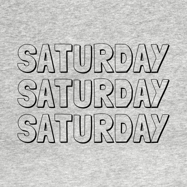 SATURDAY SATURDAY SATURDAY Minimalist Black Typography by DailyQuote